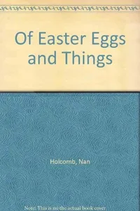 Of Easter Eggs and Things