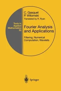 Fourier Analysis and Applications: Filtering, Numerical Computation, Wavelets (Texts in Applied Mathematics)