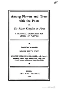 Among Flowers and Trees with the Poets: Or, The Plant Kingdom in Verse ; a ...
