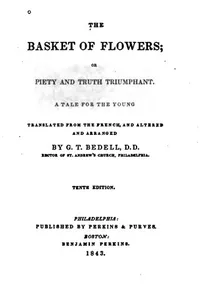 The Basket of Flowers, Or, Piety and Truth Triumphant