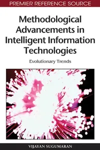 Methodological advancements in intelligent information technologies