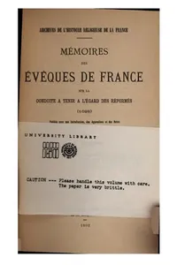 Mémoires des évêques de France sur la conduite à tenir à l'égard des réformés (1698) Publiés ...