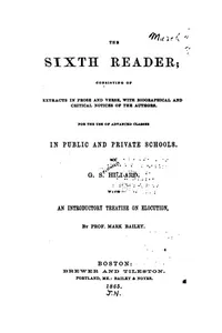 The Sixth Reader: Consisting of Extracts in Prose and Verse, with Biographical and Critical ...