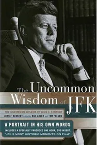 The uncommon wisdom of JFK
