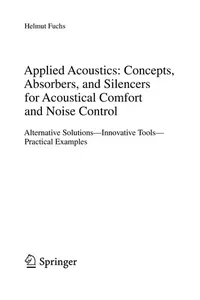 Applied Acoustics: Concepts, Absorbers, and Silencers for Acoustical Comfort and Noise Control