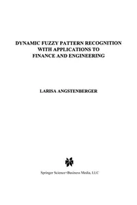 Dynamic Fuzzy Pattern Recognition with Applications to Finance and Engineering