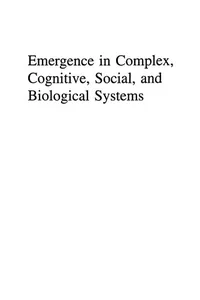 Emergence in Complex, Cognitive, Social, and Biological Systems