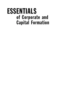 Essentials of corporate and capital formation