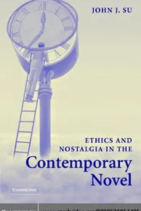 ETHICS AND NOSTALGIA IN THE CONTEMPORARY NOVEL
