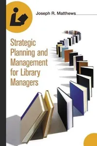 Strategic planning and management for library managers