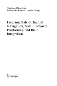 Fundamentals of Inertial Navigation, Satellite-based Positioning and their Integration