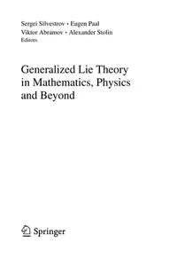 Generalized Lie theory in mathematics, physics and beyond
