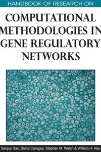 Handbook of research on computational methodologies in gene regulatory networks