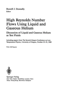 High Reynolds Number Flows Using Liquid and Gaseous Helium