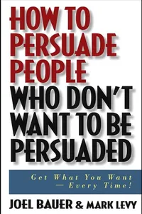 How to persuade people who don't want to be persuaded