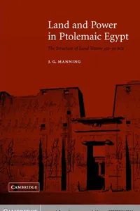 LAND AND POWER IN PTOLEMAIC EGYPT: THE STRUCTURE OF LAND TENURE