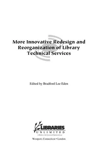 More innovative redesign and reorganization of library technical services