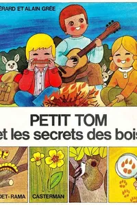 Petit Tom et les secrets des bois