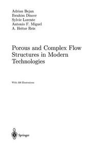Porous and Complex Flow Structures in Modern Technologies