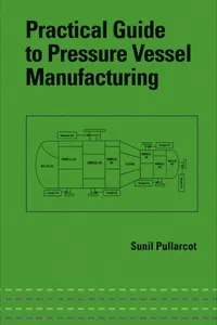 Practical guide to pressure vessel manufacturing