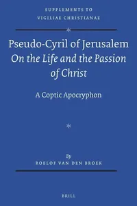 Pseudo-Cyril of Jerusalem on the life and the passion of Christ