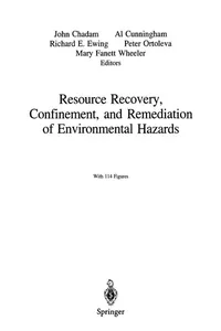 Resource Recovery, Confinement, and Remediation of Environmental Hazards