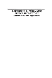 Robustness in Automatic Speech Recognition