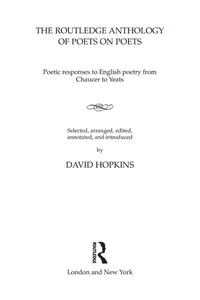 The Routledge Anthology of Poets on Poets