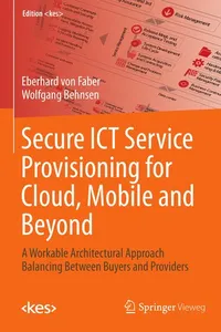 Secure ICT Service Provisioning for Cloud, Mobile and Beyond