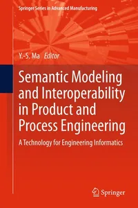 Semantic Modeling and Interoperability in Product and Process Engineering