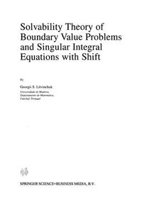 Solvability Theory of Boundary Value Problems and Singular Integral Equations with Shift