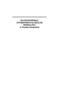 Cover of Spatiotemporal Environmental Health Modelling: A Tractatus Stochasticus by George Christakos