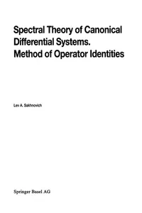 Spectral Theory of Canonical Differential Systems. Method of Operator Identities