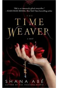 Cover of The time weaver by Shana Abé