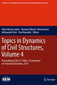 Topics in Dynamics of Civil Structures, Volume 4