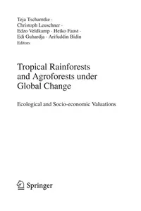 Cover of Tropical rainforests and agroforests under global change