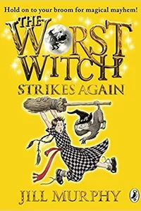 The Worst Witch Strikes Again (The Worst Witch #2)