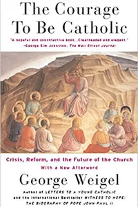 The Courage to Be Catholic