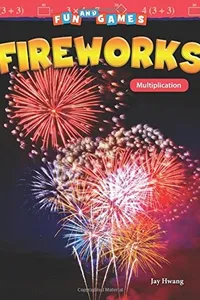 Fun and Games : Fireworks