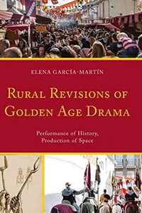 Rural Revisions of Golden Age Drama