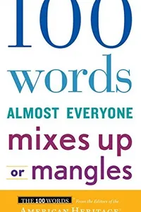 100 Words Almost Everyone Mixes Up or Mangles