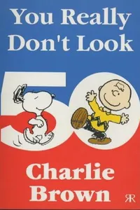 Capa de You Really Don't Look 50, Charlie Brown