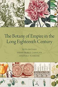 The Botany of Empire in the Long Eighteenth Century