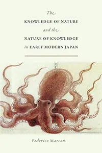 The Knowledge of Nature and the Nature of Knowledge in Early Modern Japan