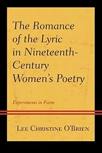 The Romance of the Lyric in Nineteenth-Century Women's Poetry