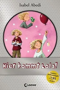 Cover of Hier kommt Lola! by Isabel Abedi