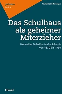 Das Schulhaus als geheimer Miterzieher