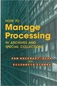 How to manage processing in archives and special collections