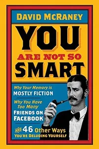 You are Not So Smart