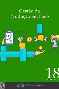 Gestão da Produção em Foco – Volume 18